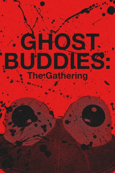 Ghost Buddies: The Gathering