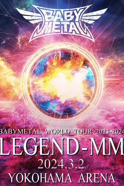 BABYMETAL WORLD TOUR 2023 - 2024 LEGEND - MM - "20 NIGHT"