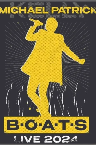 Michael Patrick Kelly: B·O·A·T·S LIVE