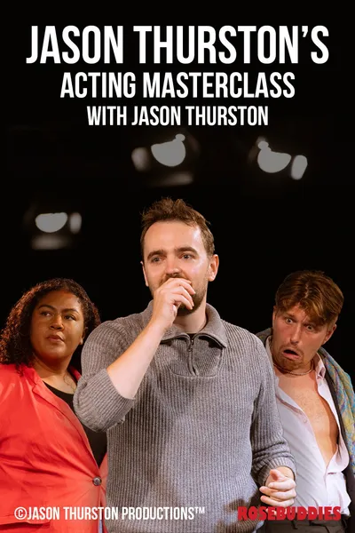Jason Thurston's Acting MasterClass with Jason Thurston