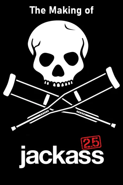 The Making of 'Jackass 2.5'