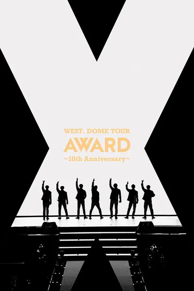 WEST. DOME TOUR AWARD 〜 10th Anniversary 〜
