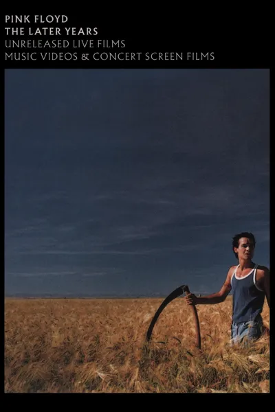 Pink Floyd: The Later Years, Vol 5 - Unreleased Live Films, Music Videos & Concert Screen Films