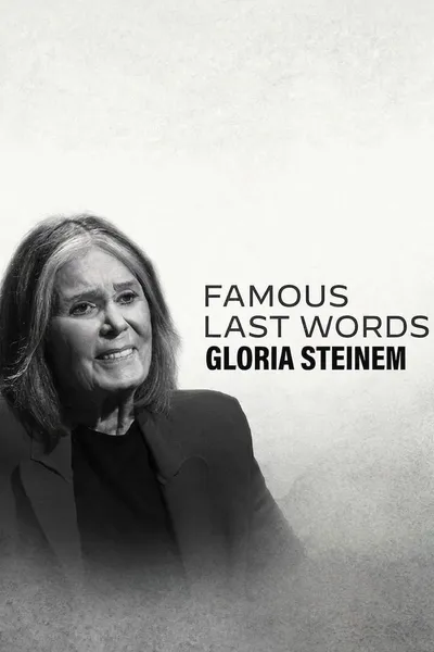 Famous Last Words: Gloria Steinem