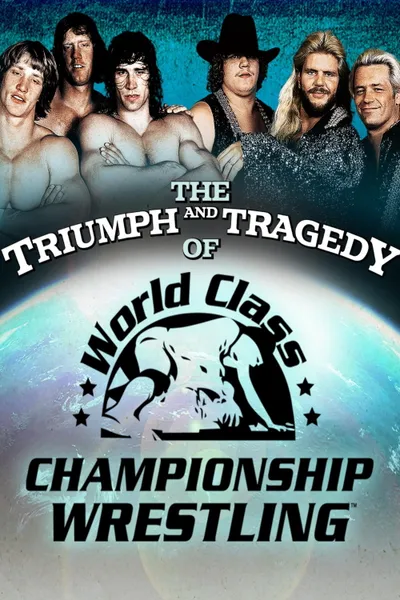 The Triumph and Tragedy of World Class Championship Wrestling