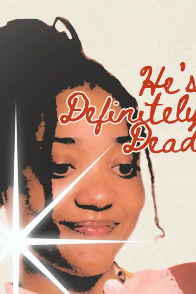 He's Definitely Dead