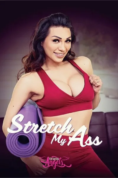 Stretch My Ass