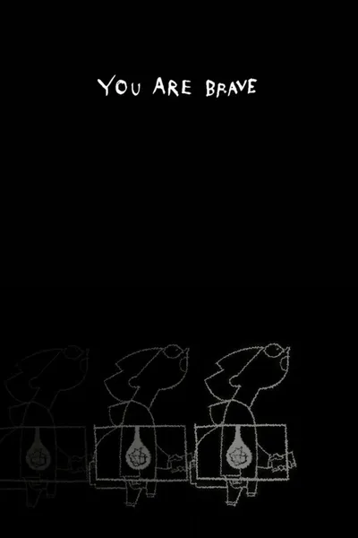 YOU ARE BRAVE