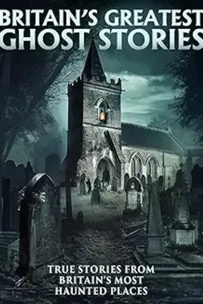 Britain's Greatest Ghost Stories