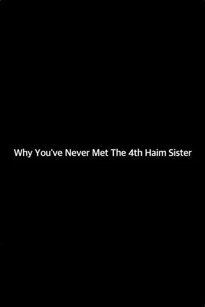 Why You've Never Met The 4th Haim Sister
