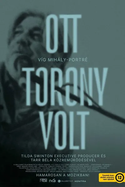 There Was a Tower: A Portrait of Mihály Víg