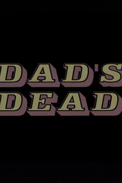 Dad's Dead