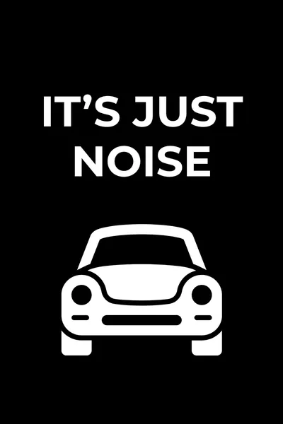 It's Just Noise