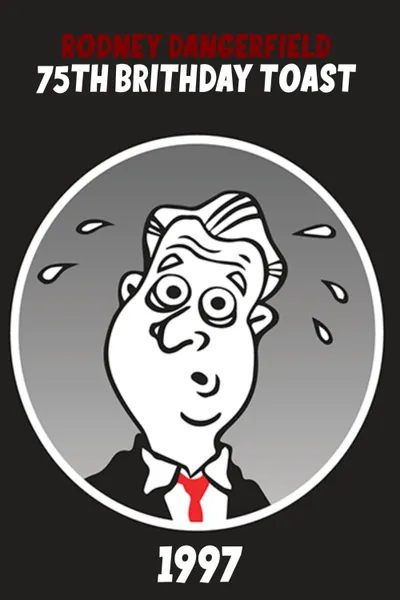 Rodney Dangerfield's 75th Birthday Toast