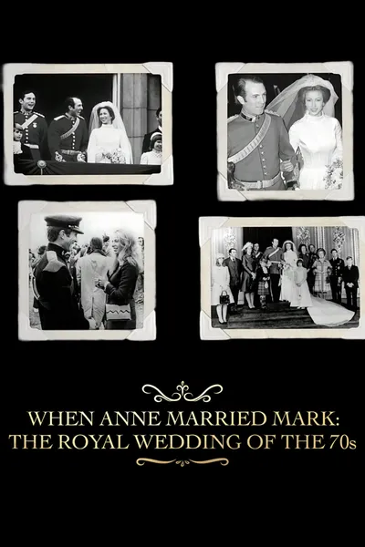 When Anne Married Mark: The Royal Wedding of the 70s