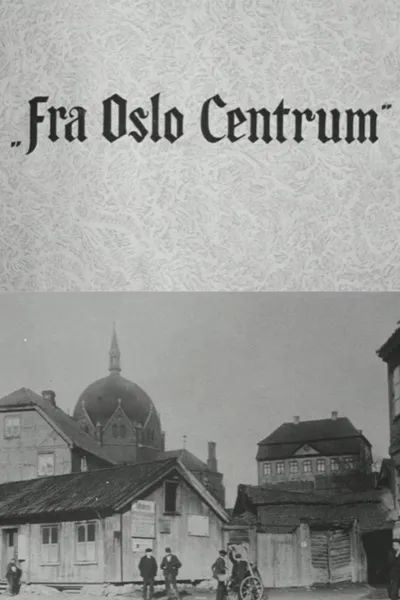 Oslofilm: Fra Oslo Centrum