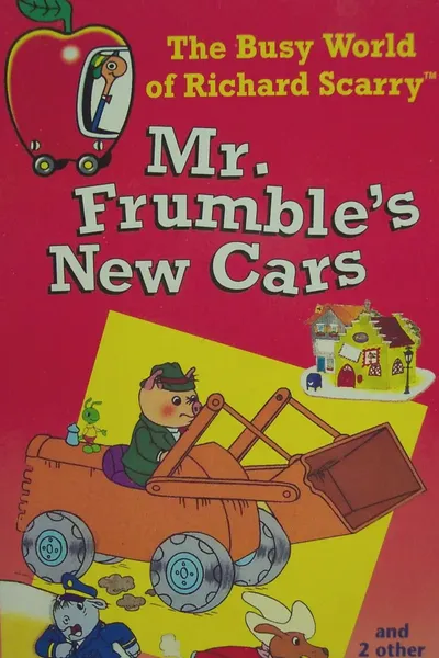 The Busy World of Richard Scarry: Mr. Frumble's New Cars