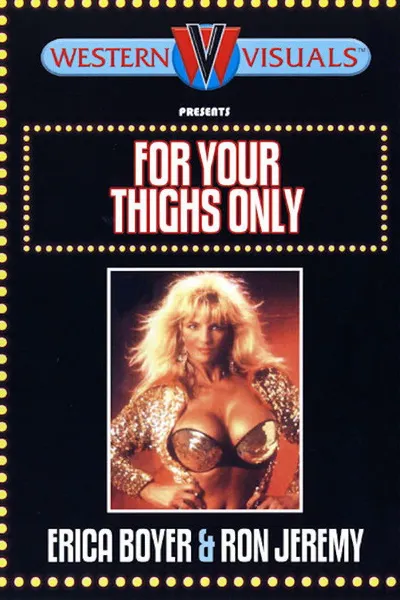 For Your Thighs Only
