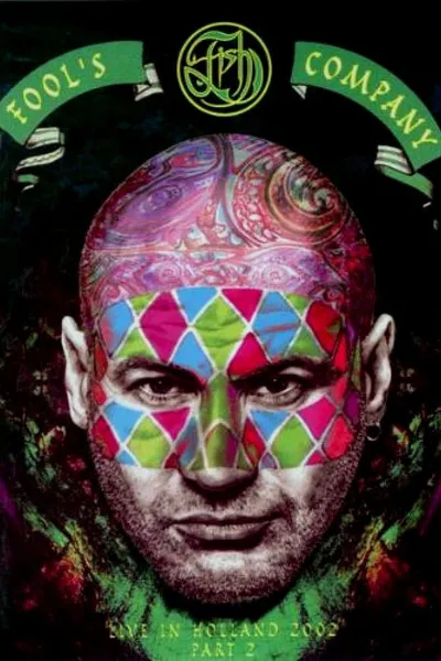 Fish: Fool's Company - Live In Holland 2002 Part 2, Night Of The Company