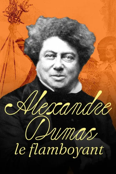 Alexandre Dumas: The Flamboyant