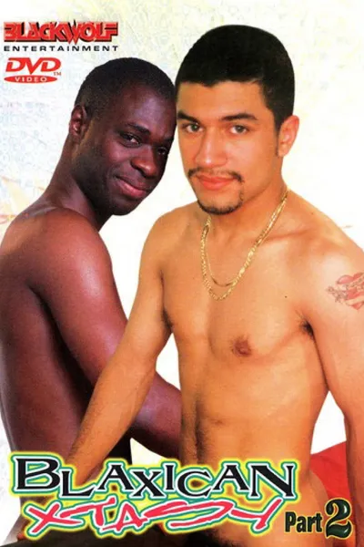 Blaxican Xtasy 2