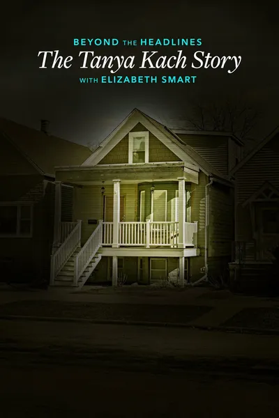 Beyond the Headlines: The Tanya Kach Story with Elizabeth Smart