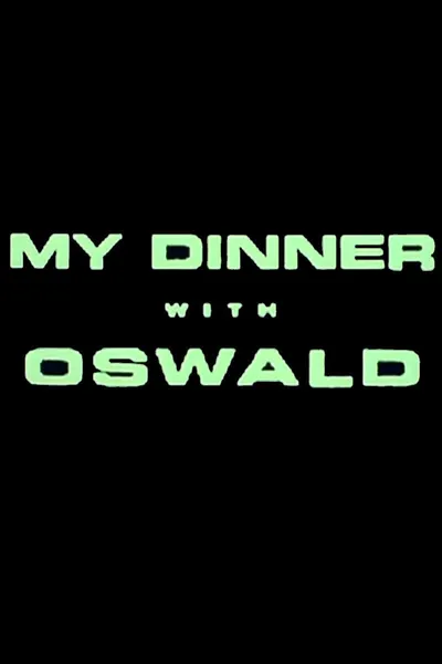 My Dinner With Oswald