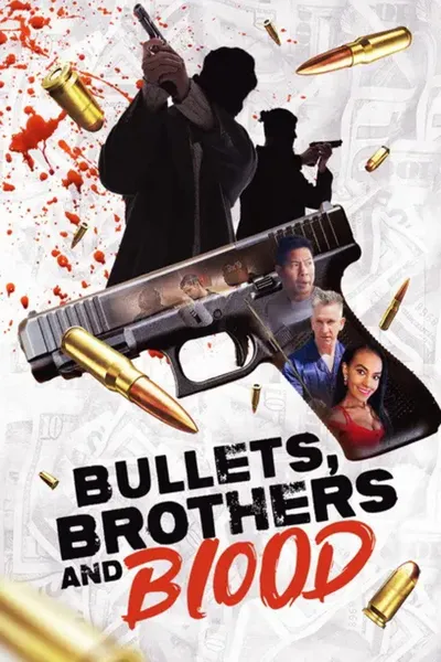 Bullets, Brothers and Blood