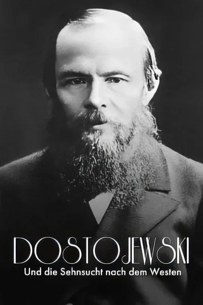 Russisch Roulette: Dostojewski und die Sehnsucht nach dem Westen