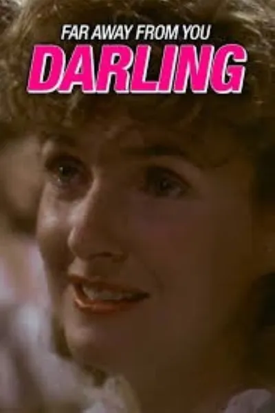 Far Away From You, Darling