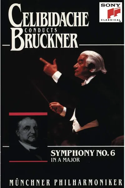 Bruckner - Symphony No. 6 (Sergiu Celibidache, live at Philharmonie am Gasteig, Munich)