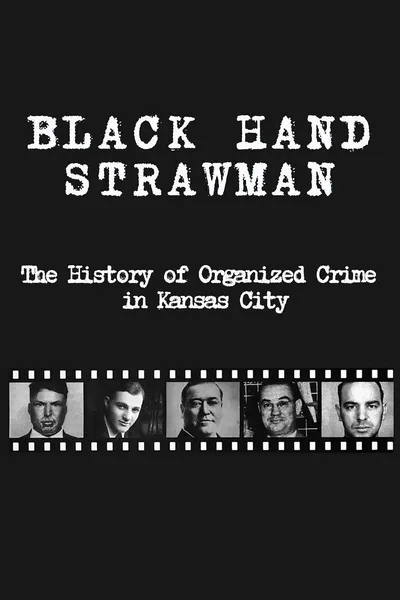 Black Hand Strawman: The History of Organized Crime in Kansas City
