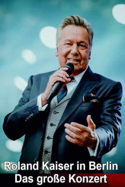 Roland Kaiser in Berlin - Das große Konzert