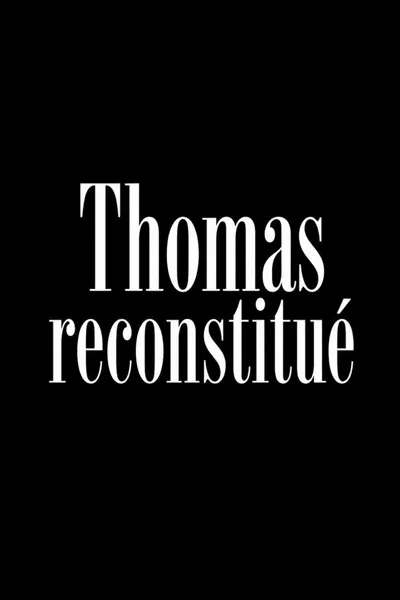 Thomas reconstitué