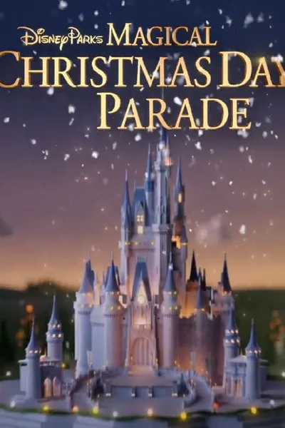 Disney Parks Magical Christmas Day Parade