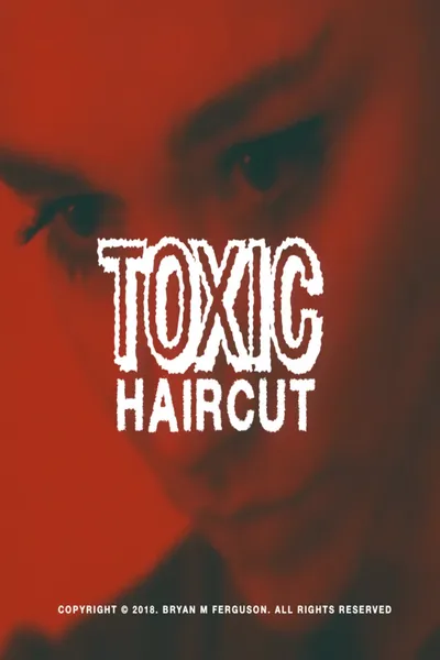 Toxic Haircut