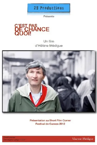 C'est pas de chance, quoi !