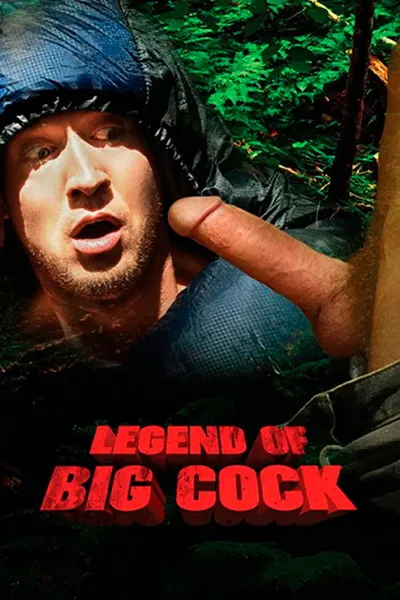 The Legend Of Big Cock