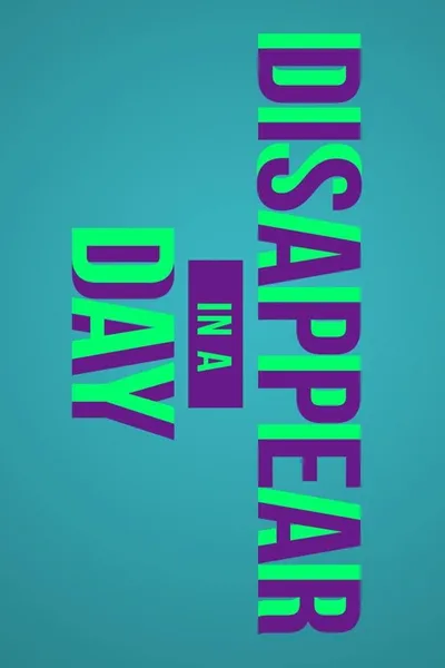 Disappear in a Day