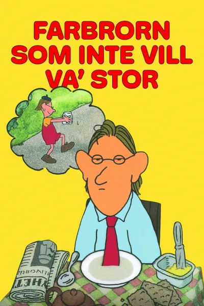 Farbrorn som inte vill va' stor