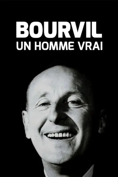Bourvil, un homme vrai