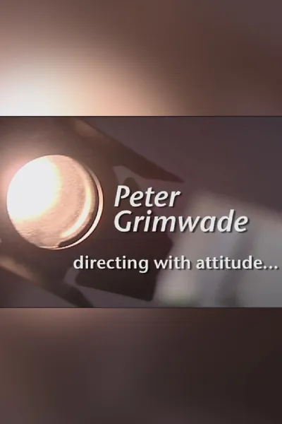 Peter Grimwade: Directing with Attitude...