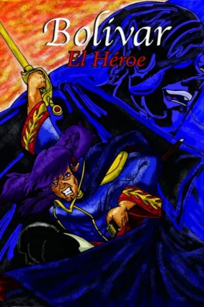 Bolívar, The Hero