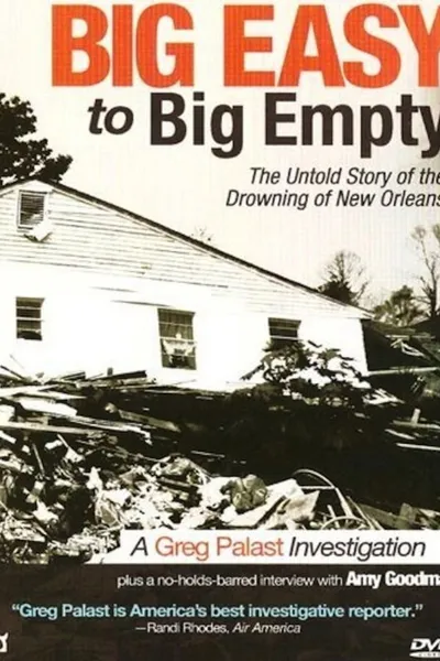 Big Easy to Big Empty: The Untold Story of the Drowning of New Orleans