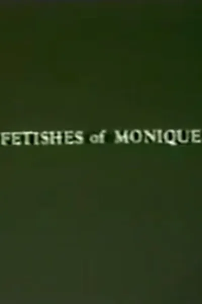 Fetishes of Monique