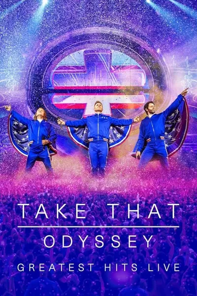 Take That: Odyssey - Greatest Hits Live