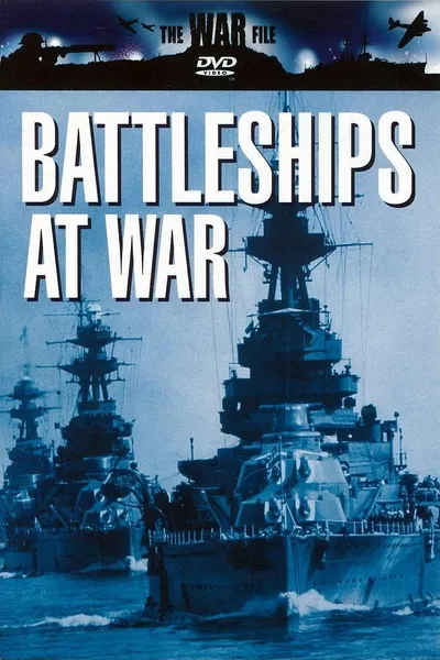 The War File: Battleships at War