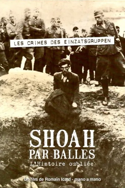 Shoah by Bullet: The Forgotten History