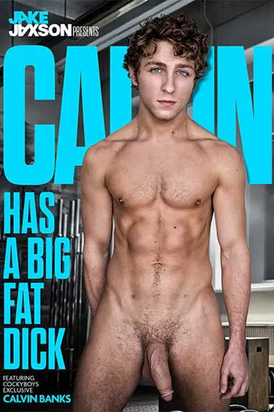 Calvin Has a Big Fat Dick