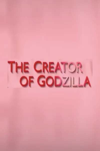 The Creator of Godzilla: Tomoyuki Tanaka